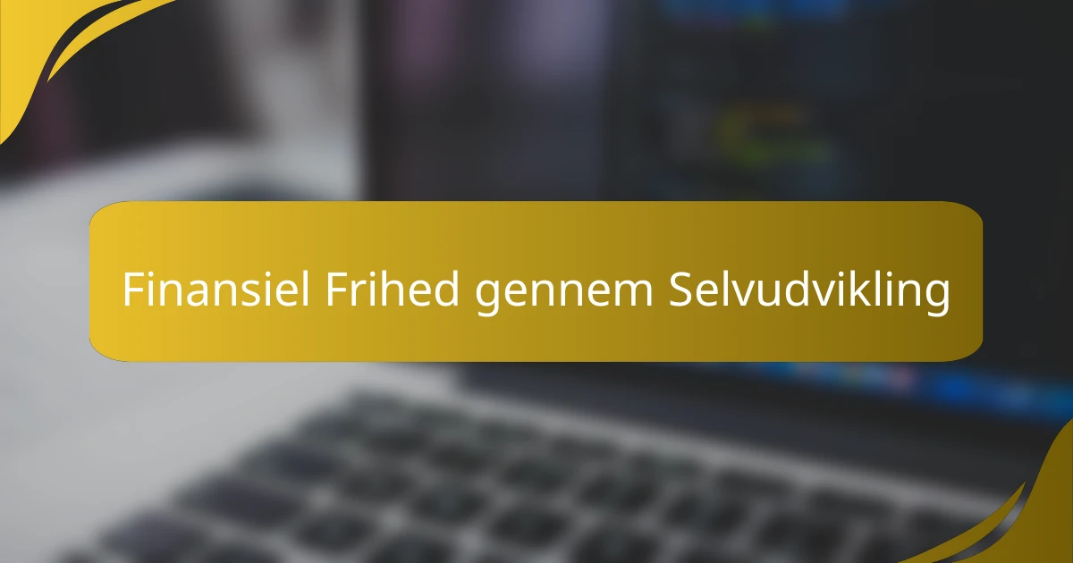 Finansiel Frihed gennem Selvudvikling