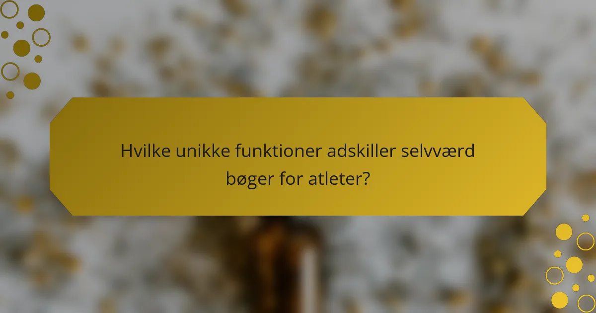 Hvilke unikke funktioner adskiller selvværd bøger for atleter?