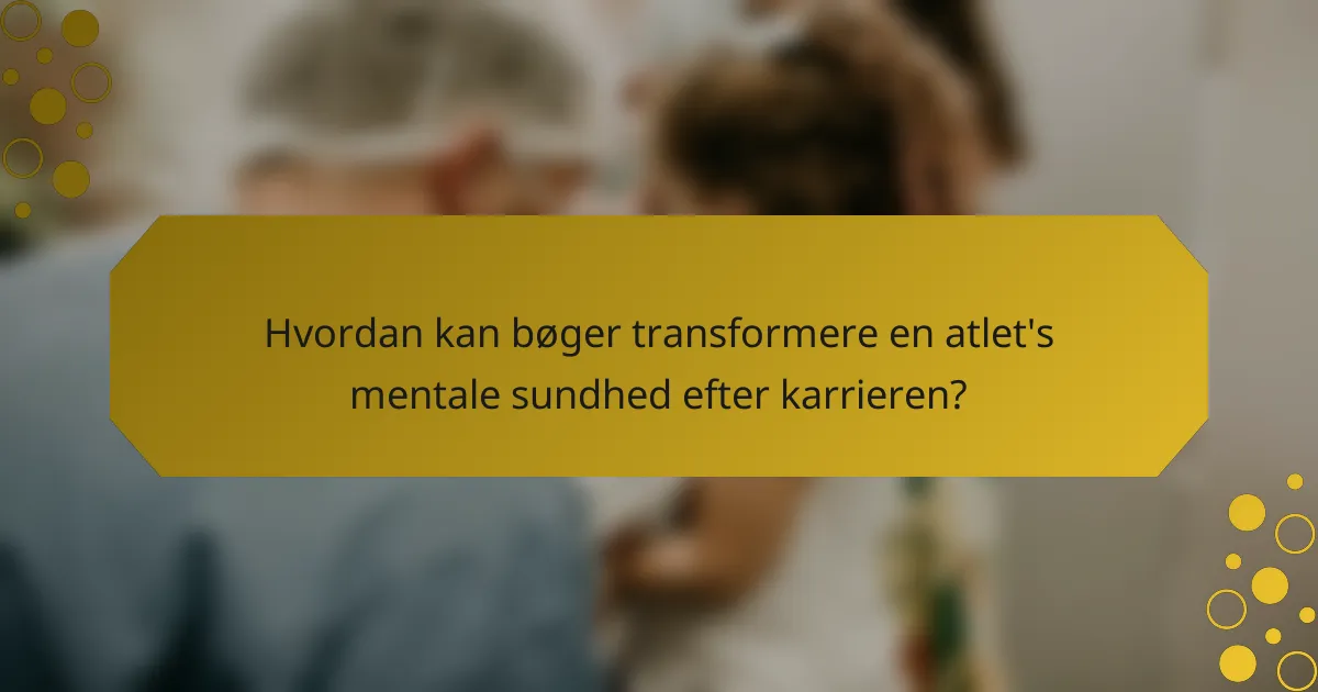 Hvordan kan bøger transformere en atlet's mentale sundhed efter karrieren?