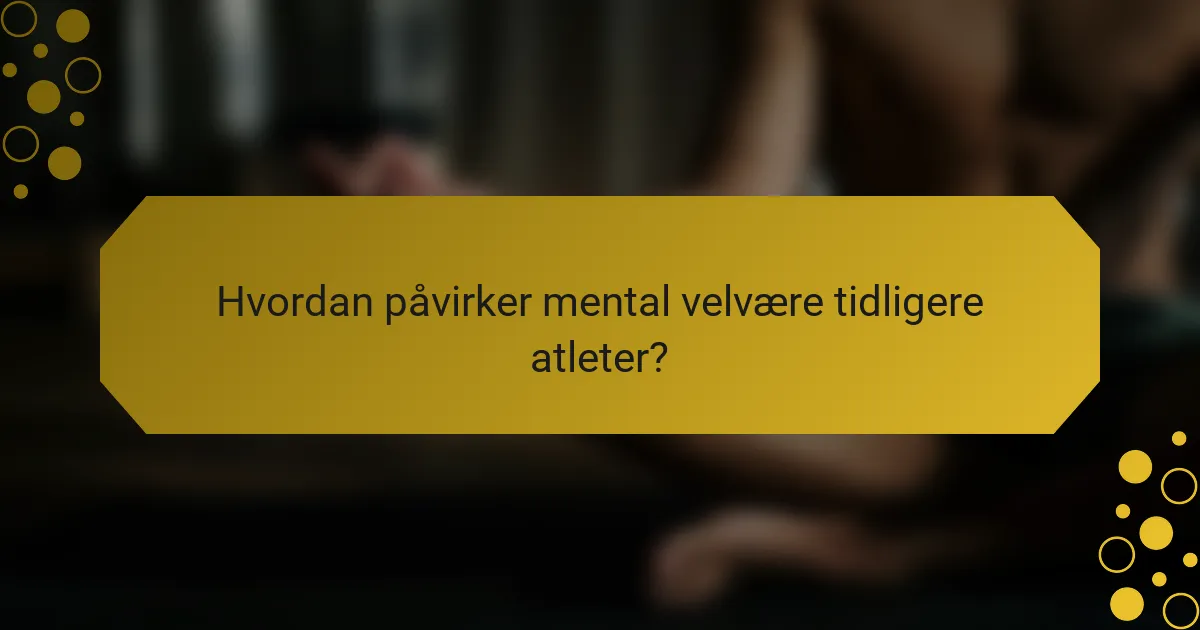 Hvordan påvirker mental velvære tidligere atleter?
